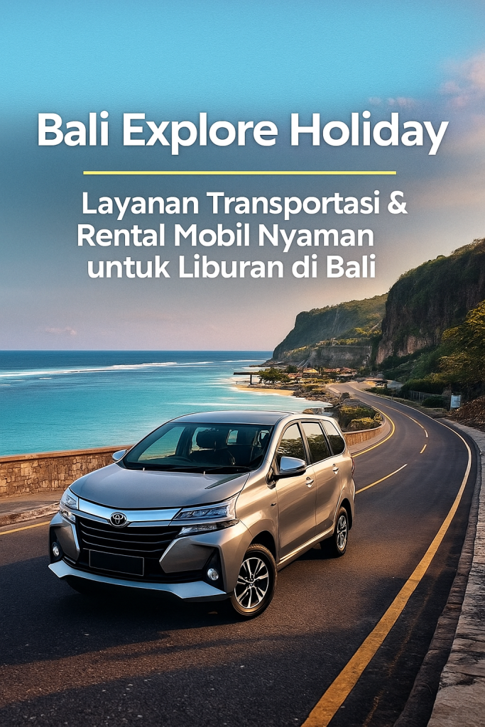 Mobil rental Bali Explore Holiday melaju di jalan tepi pantai dengan latar laut biru dan tebing, menampilkan layanan transportasi dan rental mobil wisata di Bali.